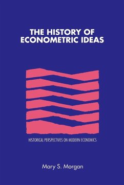 The History of Econometric Ideas - Morgan, Mary; Mary S., Morgan