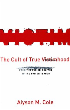The Cult of True Victimhood - Cole, Alyson M