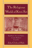 The Religious World of Kirti Sri The Religious World of Kirti Sri