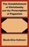 Establishment of Christianity and the Proscription of Paganism, The