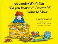 Alexander, Who's Not (Do You Hear Me? I Mean It!) Going to Move - Viorst, Judith