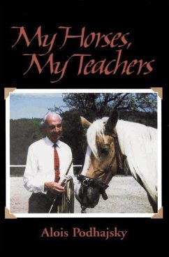 My Horses, My Teachers - Podhajsky, Alois