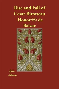 Rise and Fall of Cesar Birotteau - Balzac, Honoré de