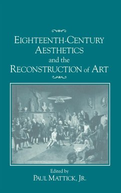 Eighteenth-Century Aesthetics and the Reconstruction of Art - Mattick, Jr, Paul (ed.)