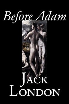 Before Adam by Jack London, Fiction, Action & Adventure - London, Jack