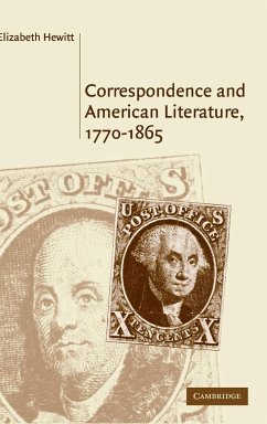 Correspondence and American Literature, 1770-1865 - Hewitt, Elizabeth