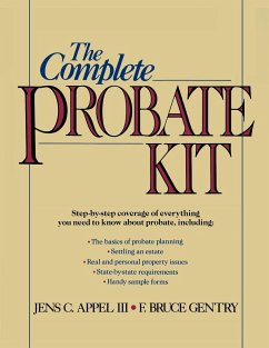 The Complete Probate Kit - Appel III, Jens C; Gentry, F Bruce