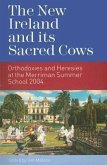 The New Ireland and Its Sacred Cows: Orthodoxies and Heresies at the Merriman Summer School 2004