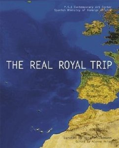 The Real Royal Trip/El Real Viaje Real - Szeemann, Harald