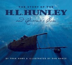 The Story of the H.L. Hunley and Queenie's Coin - Hawk, Fran