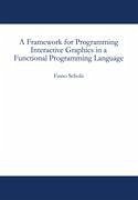 A Framework for Programming Interactive Graphics in a Functional Programming Language - Scholz, Enno
