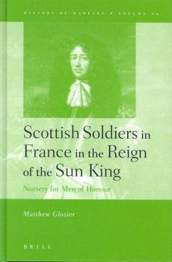 Scottish Soldiers in France in the Reign of the Sun King - Glozier, Matthew