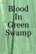 Blood In Green Swamp - Bild 1