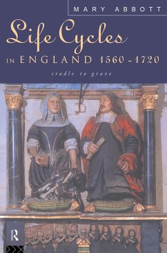 Life Cycles in England 1560-1720 - Abbott, Mary