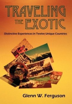 Traveling the Exotic (Hardcover) - Ferguson, Glenn W.