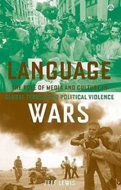 Language Wars: The Role of Media and Culture in Global Terror and Political Violence - Lewis, Jeff