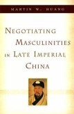 Negotiating Masculinities in Late Imperial China
