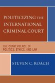 Politicizing the International Criminal Court