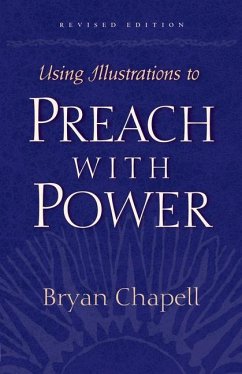Using Illustrations to Preach with Power - Chapell, Bryan