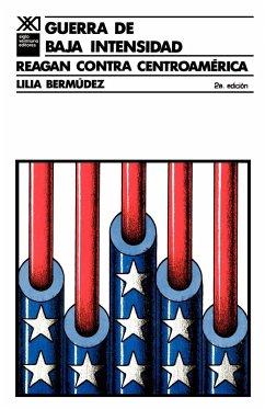 Guerra de Baja Intensidad. Reagan Contra Centroamerica - Bermudez, Lilia; Bermzdez, Lllia