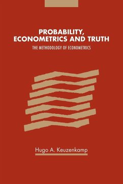 Probability, Econometrics and Truth - Keuzenkamp, Hugo A.