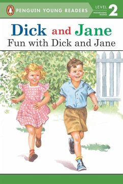 Dick and Jane: Fun with Dick and Jane - Penguin Young Readers