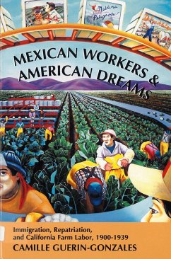 Mexican Workers and the American Dream - Guerin-Gonzales, Camille
