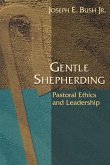 Gentle Shepherding: Pastoral Ethics and Leadership