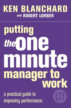 Putting the One Minute Manager to Work - Blanchard, Kenneth; Lorber, Robert, M.D.