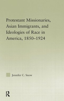 Cover Protestant Missionaries, Asian Immigrants, and Ideologies of Race in America, 1850-1924