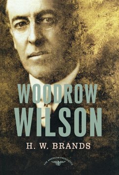 Woodrow Wilson - Brands, H. W.