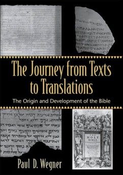 The Journey from Texts to Translations - Wegner, Paul D.