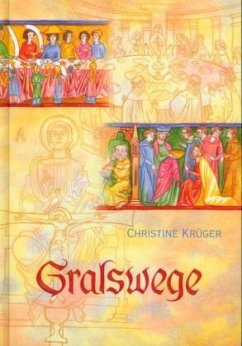 Gralswege - Krüger, Christine