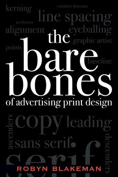 The Bare Bones of Advertising Print Design - Blakeman, Robyn