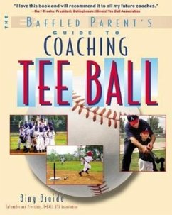 The Baffled Parent's Guide to Coaching Tee Ball - Broido, Bing; Broido H, W.; Broido, H W