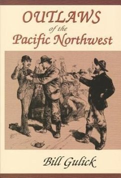 Outlaws of the Pacific Northwest - Gulick, Bill