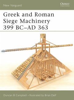 Greek and Roman Siege Machinery 399 BC-AD 363 - Campbell, Duncan B