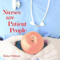 Nurses are Patient People - Schwarz, Eloise