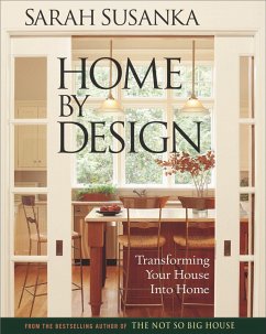 Home by Design: Transforming Your House Into Home - Susanka, Sarah