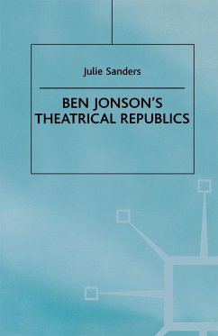 Ben Jonson's Theatrical Republics - Sanders, J.