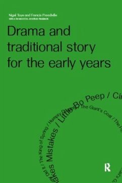 Drama and Traditional Story for the Early Years - Prendiville, Francis; Toye, Nigel