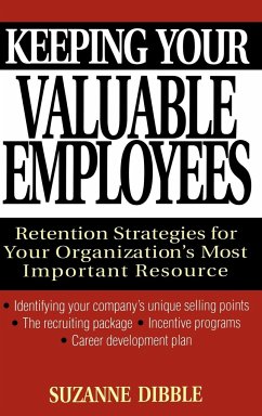 Keeping Your Valuable Employees - Dibble, Suzanne