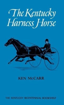 The Kentucky Harness Horse - McCarr, Ken