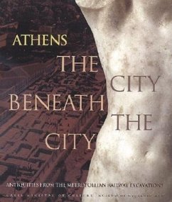 Athens the City Beneath the City - Parlama, Liana; Stampolidis, Nicholas