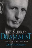 T.C. Murray, Dramatist