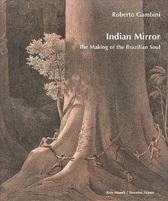 Indian Mirror: The Making of the Brazilian Soul - Gambini, Roberto