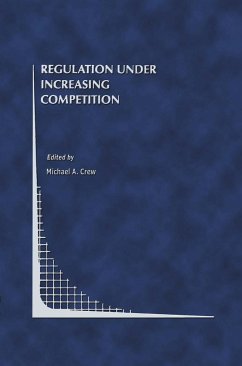 Regulation Under Increasing Competition - Crew, Michael A. (Hrsg.)