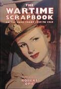 Wartime Scrapbook: the Home Front 1939-1945 - Opie, Robert