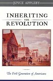 Inheriting the Revolution: The First Generation of Americans