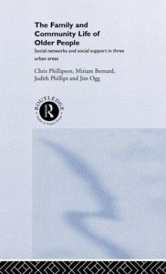 Family and Community Life of Older People - Bernard, Miriam; Ogg, Jim; Phillips, Judith And